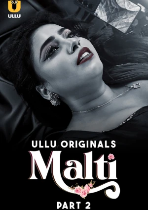 Malti – Part 2 (2024) Ullu