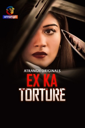 Ex Ka Torture (2024) 